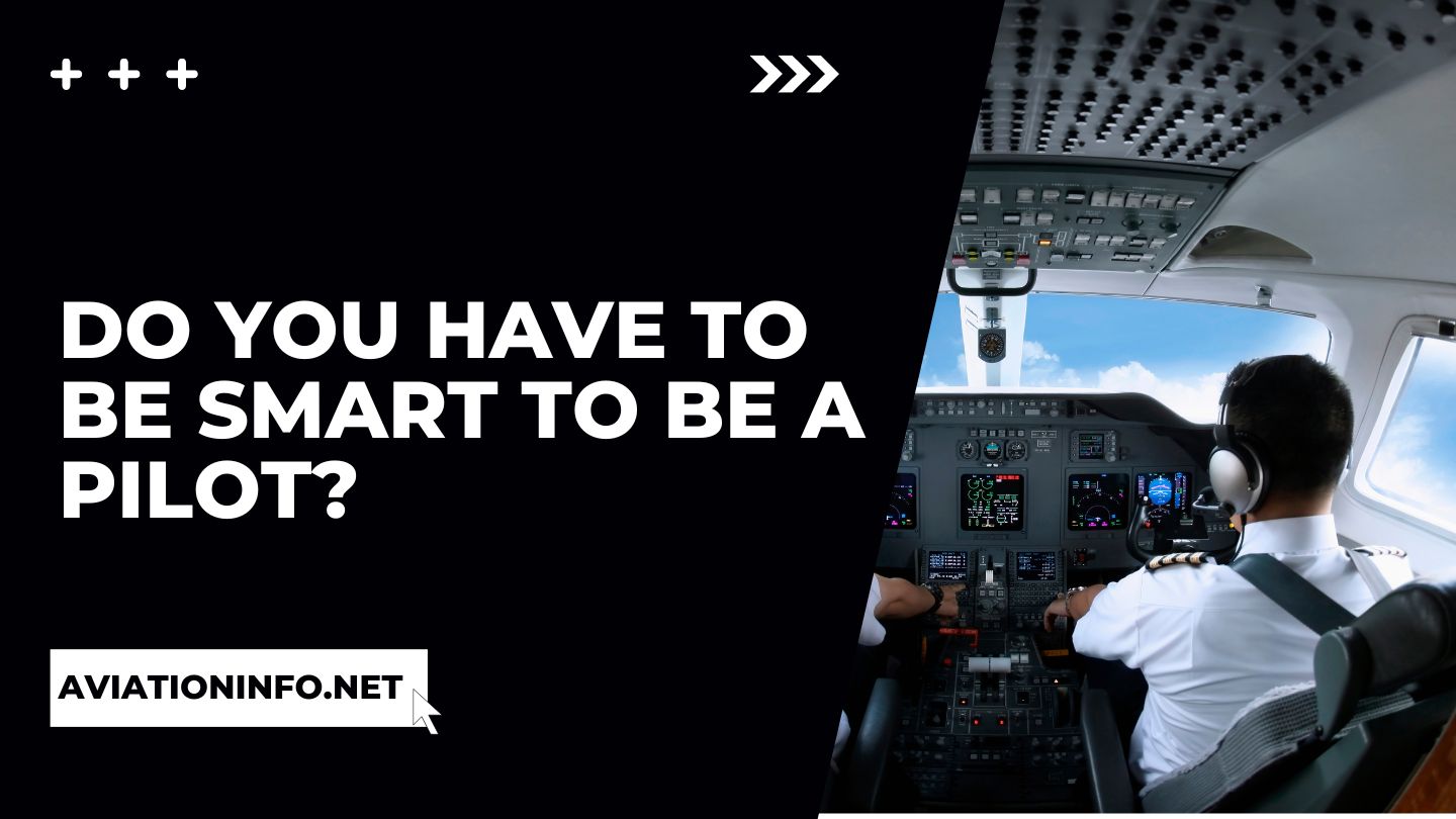 do you have to be smart to be a pilot