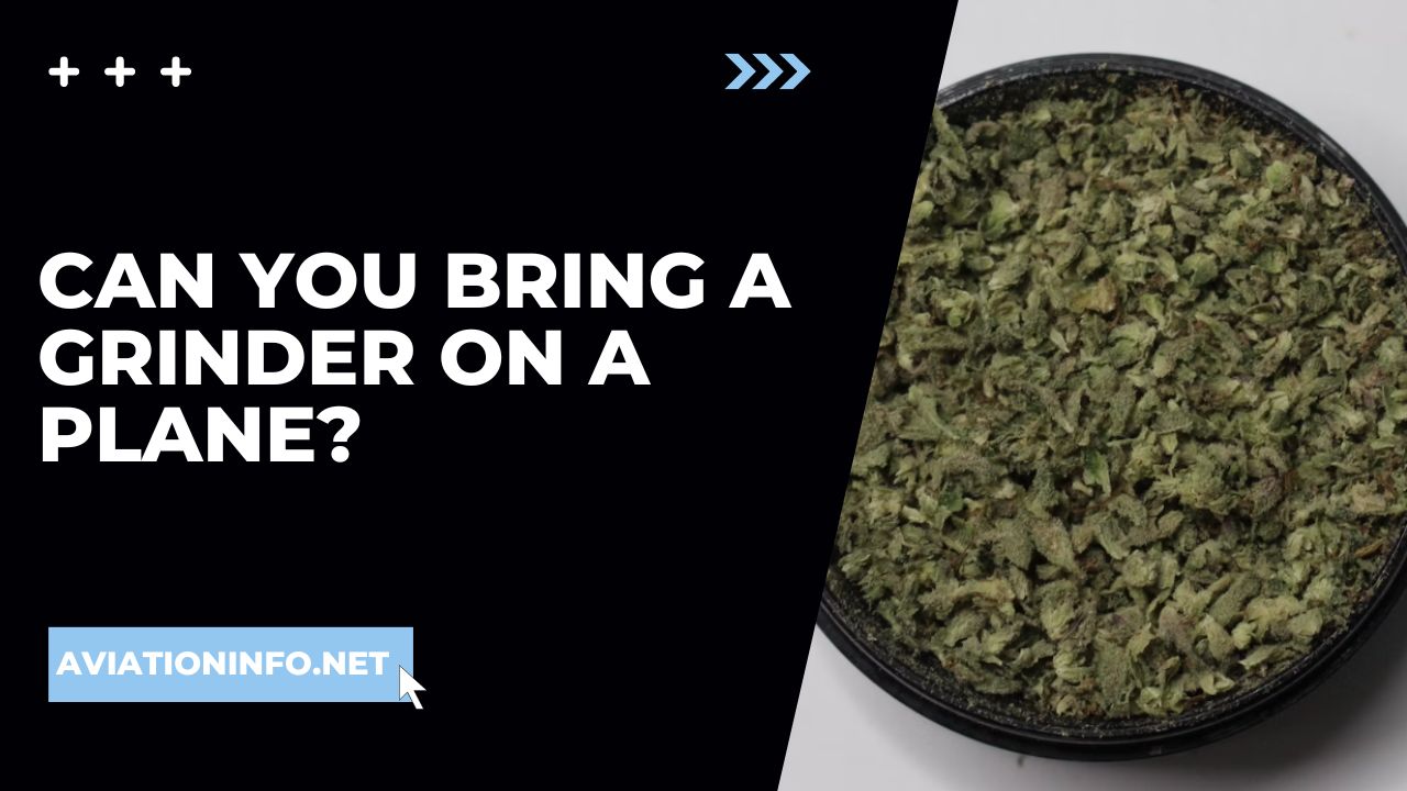 Can You Bring A Grinder On A Plane