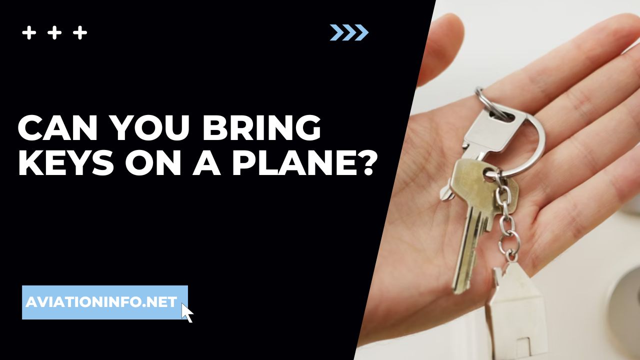 Can You Bring Keys On A Plane