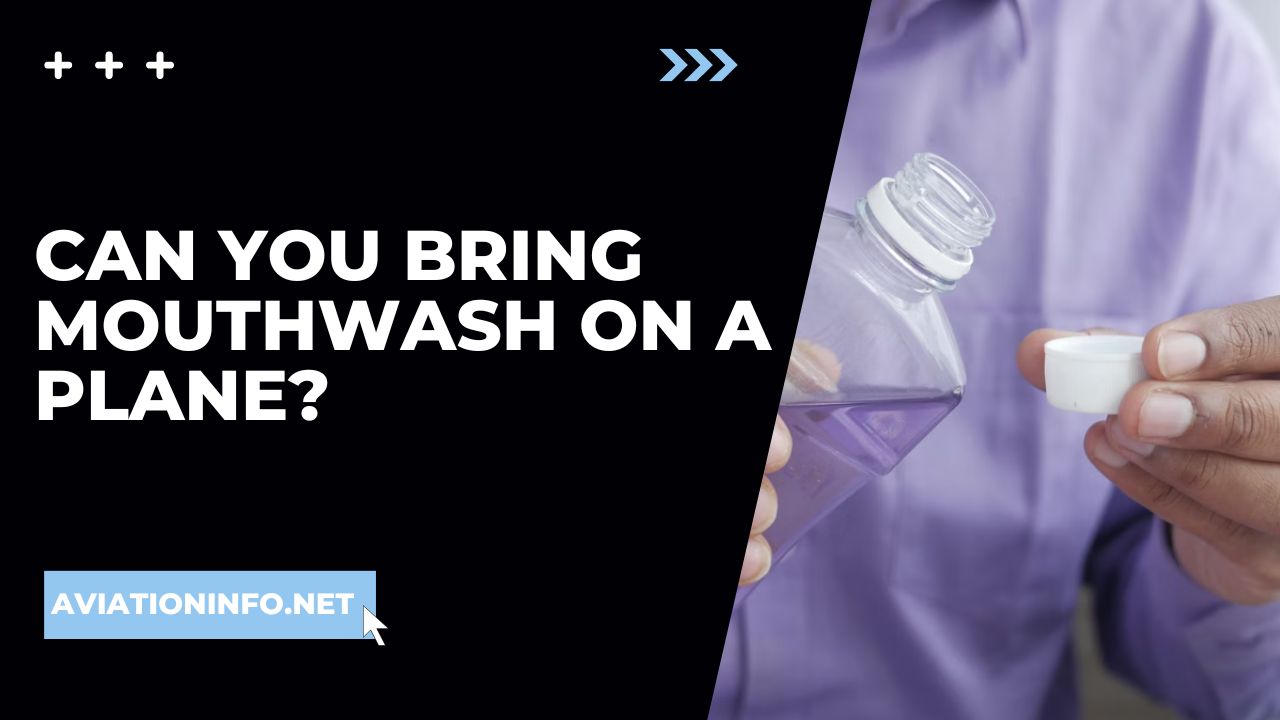 Can You Bring Mouthwash On A Plane