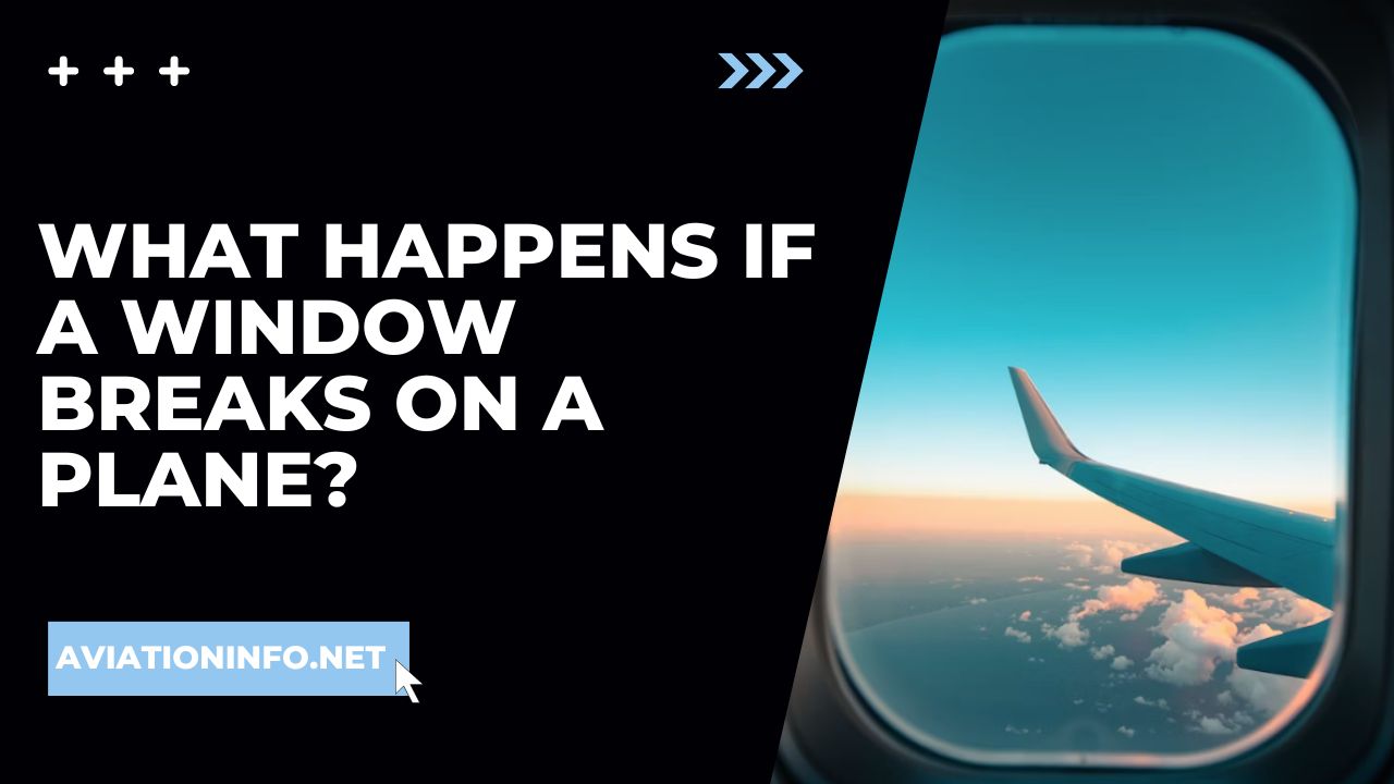 What Happens If A Window Breaks On A Plane
